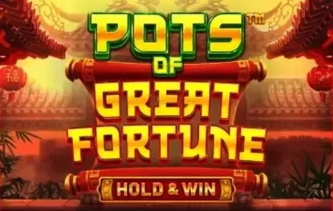 Pots Of Great Fortune - Hold & Win